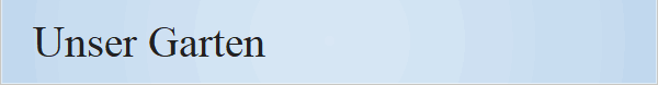 Unser Garten