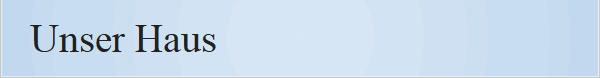 Unser Haus